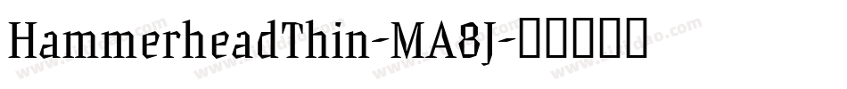 HammerheadThin-MA8J字体转换