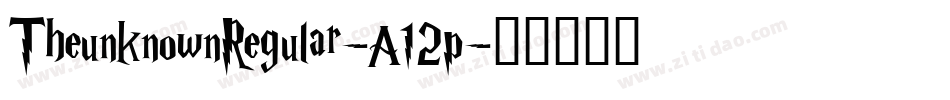 TheunknownRegular-A12p字体转换