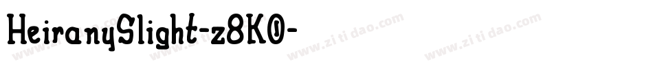 HeiranySlight-z8K0字体转换 HeiranySlight-z8K0字体转换