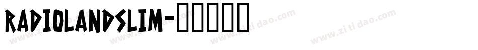 RADIOLANDSLIM字体转换