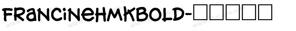 FrancineHmkBold字体转换