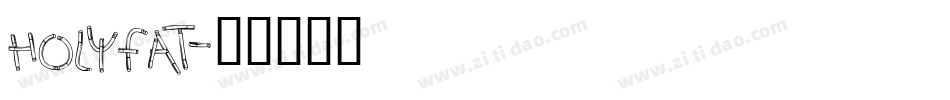 HOLYFAT字体转换