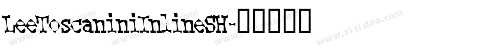 LeeToscaniniInlineSH字体转换