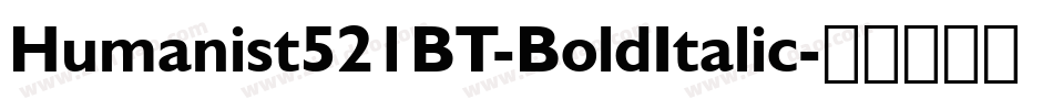 Humanist521BT-BoldItalic字体转换