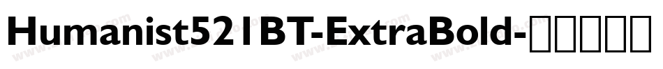 Humanist521BT-ExtraBold字体转换