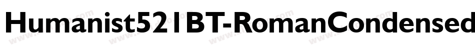 Humanist521BT-RomanCondensed字体转换