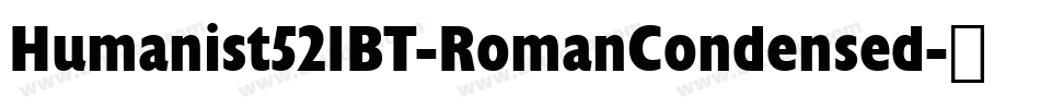 Humanist521BT-RomanCondensed字体转换