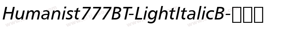 Humanist777BT-LightItalicB字体转换