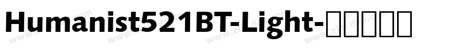 Humanist521BT-Light字体转换