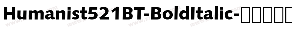 Humanist521BT-BoldItalic字体转换