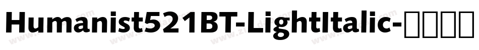 Humanist521BT-LightItalic字体转换