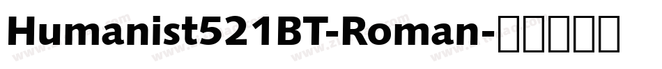 Humanist521BT-Roman字体转换
