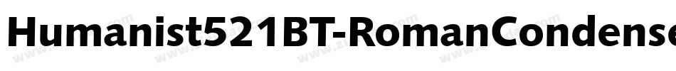 Humanist521BT-RomanCondensed字体转换