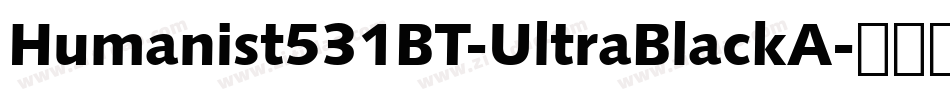 Humanist531BT-UltraBlackA字体转换