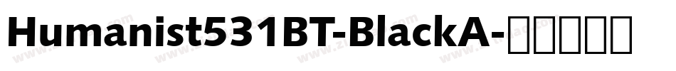 Humanist531BT-BlackA字体转换