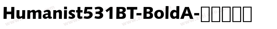 Humanist531BT-BoldA字体转换