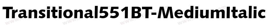 Transitional551BT-MediumItalicB字体转换