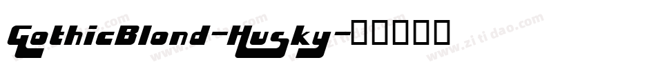 GothicBlond-Husky字体转换