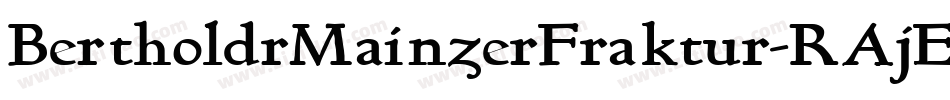 BertholdrMainzerFraktur-RAjE字体转换
