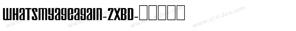 WhatsMyAgeAgain-2XBd字体转换