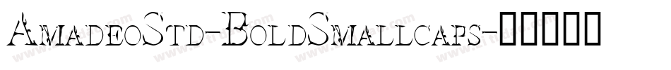 AmadeoStd-BoldSmallcaps字体转换