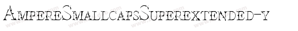 AmpereSmallcapsSuperextended-yPW2字体转换