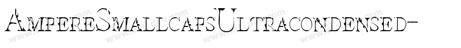 AmpereSmallcapsUltracondensed-lRDZ字体转换