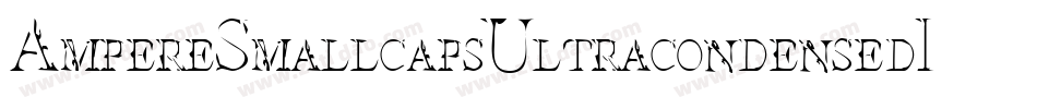 AmpereSmallcapsUltracondensedItalic-n9qR字体转换