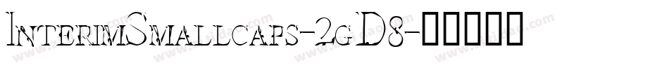 InterimSmallcaps-2gD8字体转换