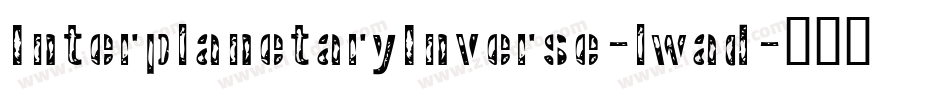 InterplanetaryInverse-lwad字体转换