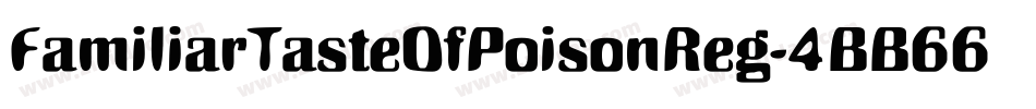 FamiliarTasteOfPoisonReg-4BB66字体转换