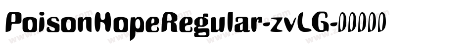 PoisonHopeRegular-zvLG字体转换