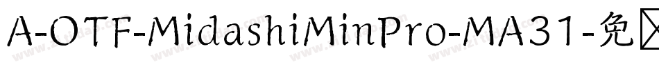 A-OTF-MidashiMinPro-MA31字体转换