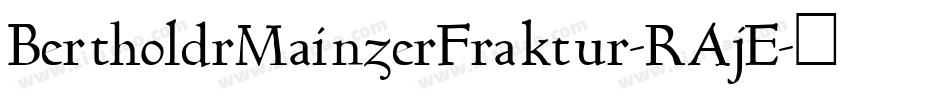 BertholdrMainzerFraktur-RAjE字体转换