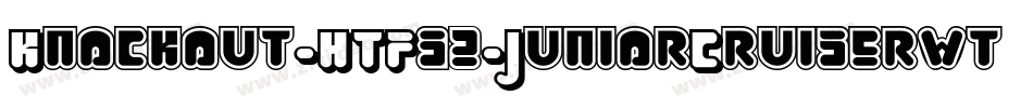 Knockout-HTF32-JuniorCruiserwt字体转换
