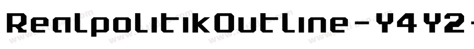 RealpolitikOutline-Y4Y2字体转换 RealpolitikOutline-Y4Y2字体转换