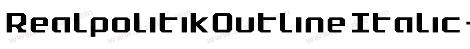 RealpolitikOutlineItalic-rM7B字体转换 RealpolitikOutlineItalic-rM7B字体转换