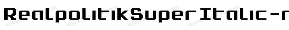 RealpolitikSuperItalic-nB8V字体转换 RealpolitikSuperItalic-nB8V字体转换