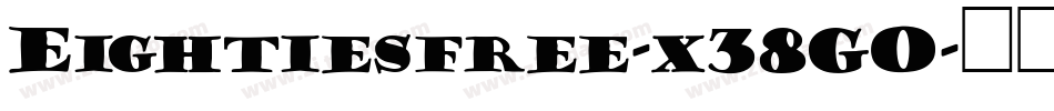 Eightiesfree-x38GO字体转换