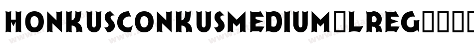 HonkusConkusMedium-LReg字体转换