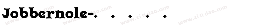 Jobbernole字体转换