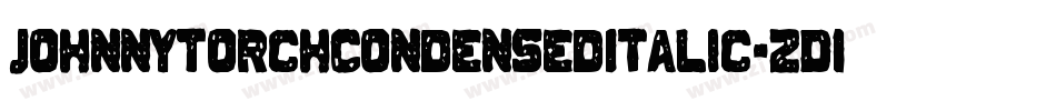 JohnnyTorchCondensedItalic-zD1D字体转换