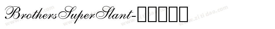 BrothersSuperSlant字体转换