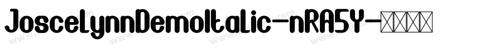 JoscelynnDemoItalic-nRA5Y字体转换