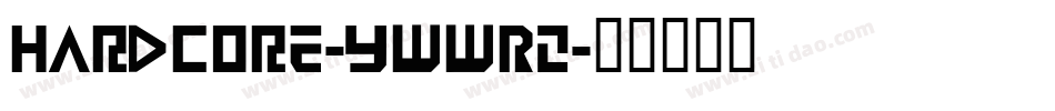 Hardcore-ywwRZ字体转换