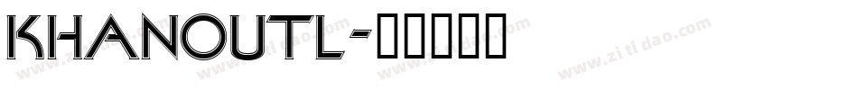 KHANOUTL字体转换
