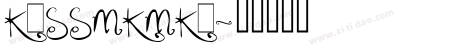 KISSMKMKA字体转换