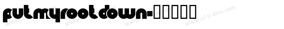 PutMyFootDown字体转换