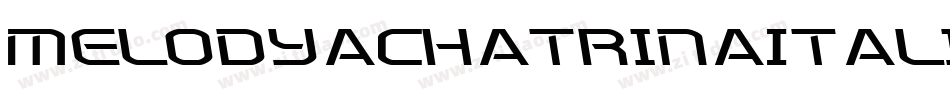 MelodyaChatrinaItalic-BZl5字体转换