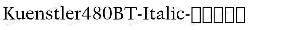 Kuenstler480BT-Italic字体转换